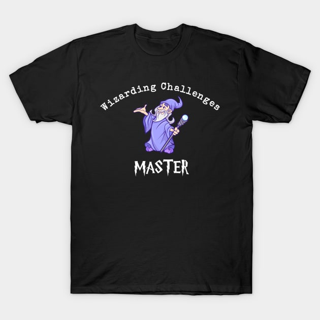 Wizarding Challenges Master - Wizards Unite T-Shirt by almostbrand